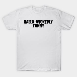 HALLO-WICKEDLY FUNNY Halloween Pun T-Shirt